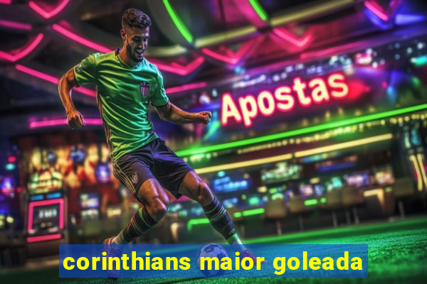 corinthians maior goleada